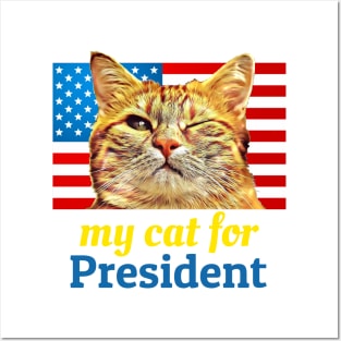 My Cat for President Posters and Art